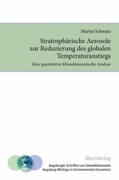 Stratosphärische Aerosole zur Reduzierung des globalen Temperaturanstiegs - Schwarz, Martin