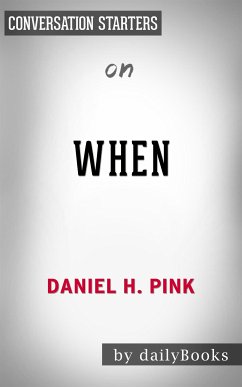 When: The Scientific Secrets of Perfect Timing by Daniel H. Pink   Conversation Starters (eBook, ePUB) - Books, Daily