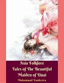 Asia Folklore Tales of The Beautiful Maiden of Unai (eBook, ePUB)