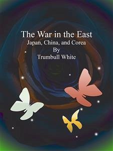 The War in the East (eBook, ePUB) - White, Trumbull