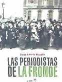 Las periodistas de la Fronde Las periodistas de la Fronde