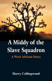 A Middy of the Slave Squadron