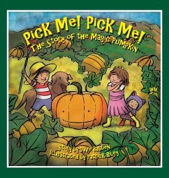 Pick Me! Pick Me! The Story of the Magic Pumpkin - Bastien, Dave