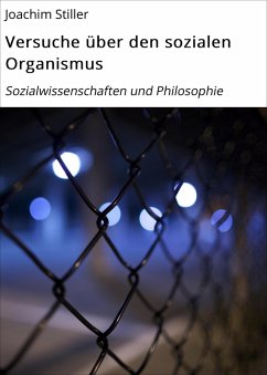 Versuche über den sozialen Organismus (eBook, ePUB) - Stiller, Joachim