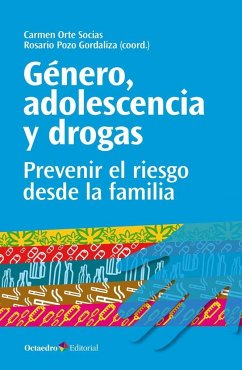 Género, adolescencia y drogas : prevenir el riesgo desde la familia - Orte Socias, Carmen; Orte Socías, Carmen; Pozo Gordaliza, Rosario
