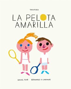 La pelota amarilla - Carvalho, Bernardo Pêgo De; Fehr, Daniel