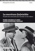 La escritura (in)visible : 50 películas esenciales para estudiar el cine clásico