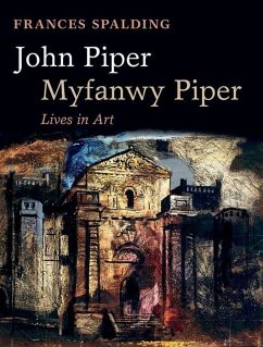 John Piper, Myfanwy Piper - Spalding, Frances (Art historian, biographer, and critic; Professor