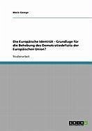 Die Europäische Identität - Grundlage für die Behebung des Demokratiedefizits der Europäischen Union? (eBook, ePUB)