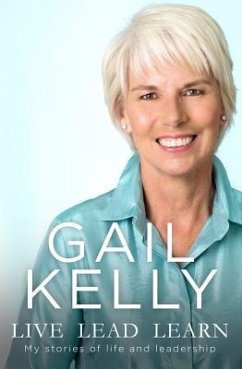 Live, Lead, Learn: My Stories of Life and Leadership - Kelly, Gail