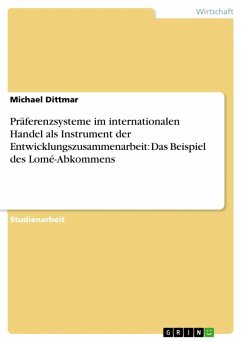 Präferenzsysteme im internationalen Handel als Instrument der Entwicklungszusammenarbeit: Das Beispiel des Lomé-Abkommens (eBook, ePUB) - Dittmar, Michael