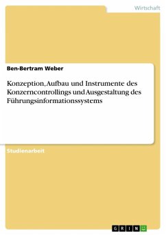 Konzeption, Aufbau und Instrumente des Konzerncontrollings und Ausgestaltung des Führungsinformationssystems (eBook, ePUB) - Weber, Ben-Bertram