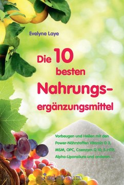 Die 10 besten Nahrungsergänzungsmittel (eBook, ePUB) - Laye, Evelyne