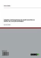 Aufgaben und Kompetenzen des Audit Committee im Rahmen der Aufsichtsratstätigkeit (eBook, ePUB)