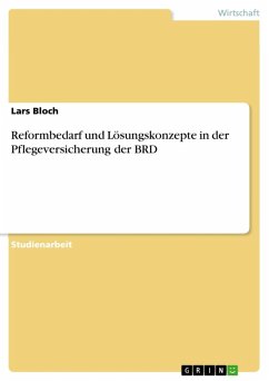 Reformbedarf und Lösungskonzepte in der Pflegeversicherung der BRD (eBook, ePUB) - Bloch, Lars
