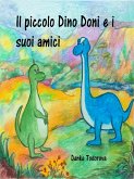 Il piccolo Dinosauro Doni e i suoi amici: Dinosauro sputa fuoco (eBook, ePUB) Il piccolo Dinosauro Doni e i suoi amici: Dinosauro sputa fuoco (eBook, ePUB)