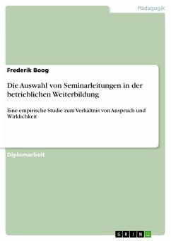 Die Auswahl von Seminarleitungen in der betrieblichen Weiterbildung (eBook, ePUB) - Boog, Frederik