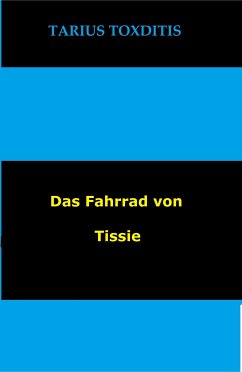 Das Fahrrad von Tissie (eBook, ePUB) - Toxditis, Tarius