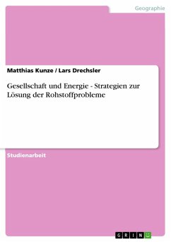 Gesellschaft und Energie - Strategien zur Lösung der Rohstoffprobleme (eBook, ePUB) - Kunze, Matthias; Drechsler, Lars