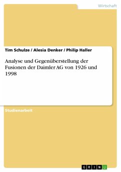 Analyse und Gegenüberstellung der Fusionen der Daimler AG von 1926 und 1998 (eBook, ePUB) - Schulze, Tim; Denker, Alesia; Haller, Philip