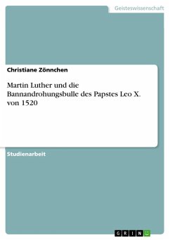 Martin Luther und die Bannandrohungsbulle des Papstes Leo X. von 1520 (eBook, ePUB)