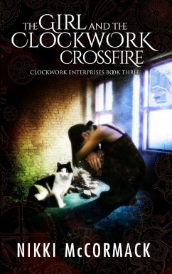Cover The Girl and the Clockwork Crossfire (Clockwork Enterprises, #3) (eBook, ePUB)