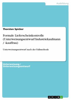 Formale Lieferscheinkontrolle (Unterweisungsentwurf Industriekaufmann / -kauffrau) (eBook, ePUB) - Spicker, Thorsten
