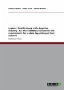 Leaders' Qualifications in the Logistics Industry - Are there differences between the requirements for leaders depending on their culture? (eBook, ePUB)
