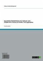 Sprachliche Rehabilitation bei Aphasie nach Schädel-Hirn-Trauma im Kindes- und Jugendalter (eBook, ePUB)