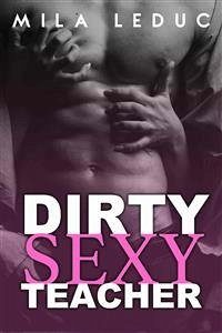 Dirty Sexy Teacher (eBook, ePUB) - Leduc, Mila