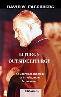 Liturgy Outside Liturgy (eBook, ePUB) - W. Fagerberg, David