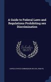 A Guide to Federal Laws and Regulations Prohibiting sex Discrimination