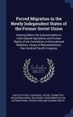 Forced Migration in the Newly Independent States of the Former Soviet Union