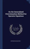 On the Generalized Overrelaxation Method for Operator Equations