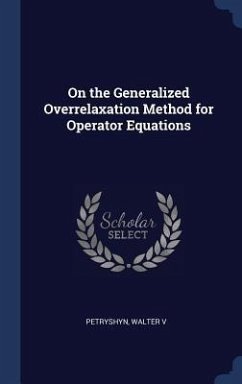 On the Generalized Overrelaxation Method for Operator Equations - Petryshyn, Walter