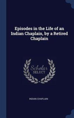 Episodes in the Life of an Indian Chaplain, by a Retired Chaplain - Chaplain, Indian
