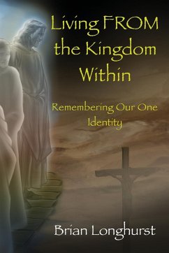 Living From the Kingdom Within - Longhurst, Brian