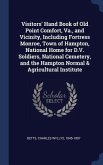 Visitors' Hand Book of Old Point Comfort, Va., and Vicinity, Including Fortress Monroe, Town of Hampton, National Home for D.V. Soldiers, National Cem