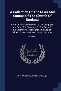 A Collection Of The Laws And Canons Of The Church Of England - Baron, John