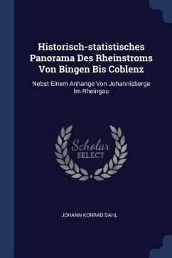 Historisch-statistisches Panorama Des Rheinstroms Von Bingen Bis Coblenz