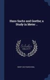 Hans Sachs and Goethe; a Study in Meter ..