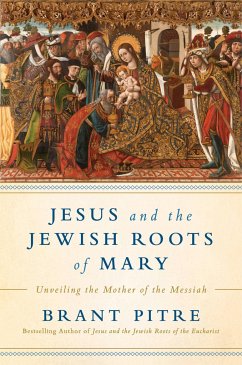 Jesus and the Jewish Roots of Mary - Pitre, Brant