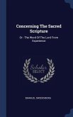 Concerning The Sacred Scripture: Or: The Word Of The Lord From Experience