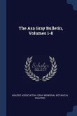 The Asa Gray Bulletin, Volumes 1-8