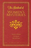 The Handbook of Women's Mysteries: Practices to Reclaim Our Ancient Gifts and Powers Volume 1