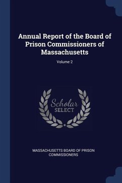 Annual Report of the Board of Prison Commissioners of Massachusetts; Volume 2
