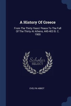 A History Of Greece - Abbot, Evelyn