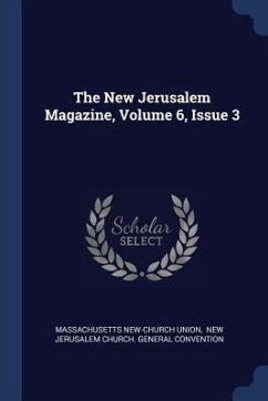 The New Jerusalem Magazine, Volume 6, Issue 3 - Union, Massachusetts New-Church