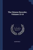 The Chinese Recorder, Volumes 13-14