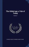 The Gilded age; a Tale of Today; Volume 1